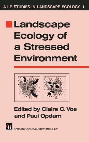 Landscape Ecology of a Stressed Environment de Claire C. Vos