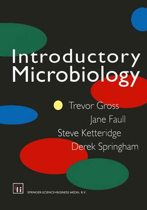 Introductory Microbiology de DEREK SPRINGHAM TREVOR GROSS, JANE FAULL, STEVE KETTERIDGE