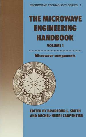 Microwave Engineering Handbook Volume 1: Microwave Components de B. Smith