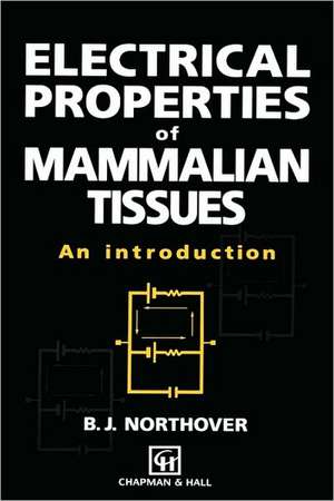 Electrical Properties of Mammalian Tissues: An introduction de B.J. Northover