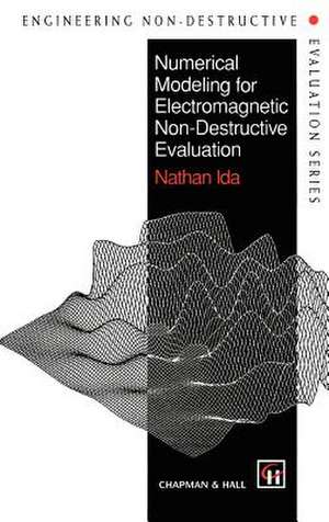 Numerical Modeling for Electromagnetic Non-Destructive Evaluation de N. Ida