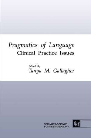 Pragmatics of Language: Clinical Practice Issues de Tanya M. Gallagher