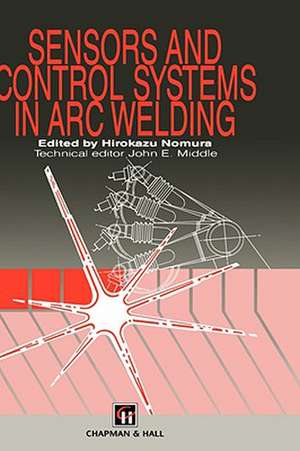 Sensors and Control Systems in Arc Welding de H. Nomura