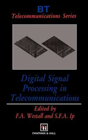 Digital Signal Processing in Telecommunications de F.A. Westall