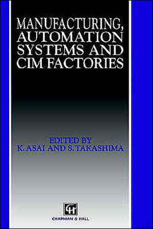 Manufacturing, Automation Systems and CIM Factories de K. Asai