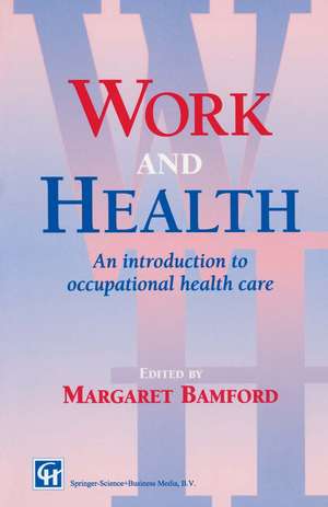 Work and Health: An introduction to occupational health care de M. Bamford