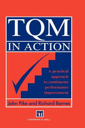 TQM in Action:A Practical Approach to Continuous Performance Improvement de John Pike