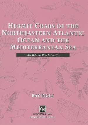 Hermit Crabs of the Northeastern Atlantic Ocean and Mediterranean Sea: An illustrated key de R. Ingle