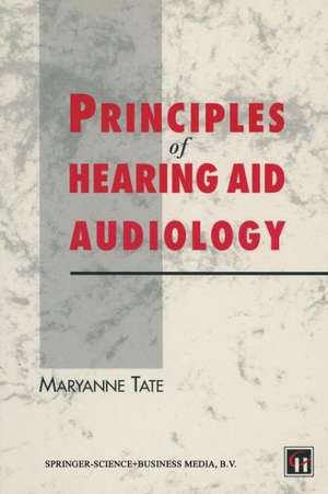 Principles of Hearing Aid Audiology de Maryanne Tate