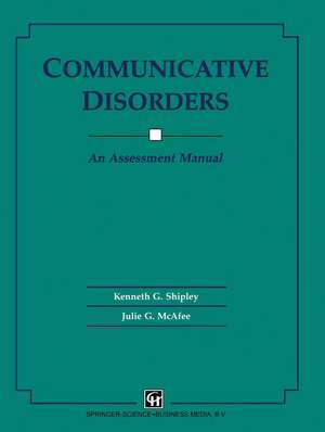 Communicative Disorders: An Assessment Manual de Julie G. McAfee Kenneth G. Shipley