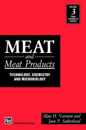 Meat and Meat Products: Technology, Chemistry and Microbiology de A. Varnam