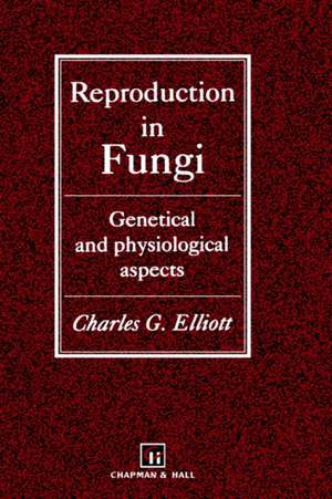 Reproduction in Fungi de C. Elliot