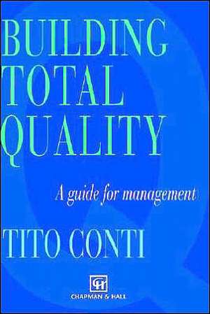 Building Total Quality: A guide for management de T. Conti