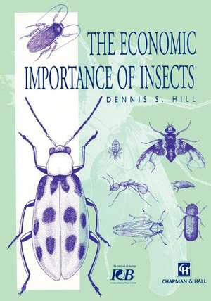 The Economic Importance of Insects de Dennis S. Hill