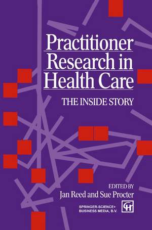 Practitioner Research in Health Care de Sue Procter Jan Reed