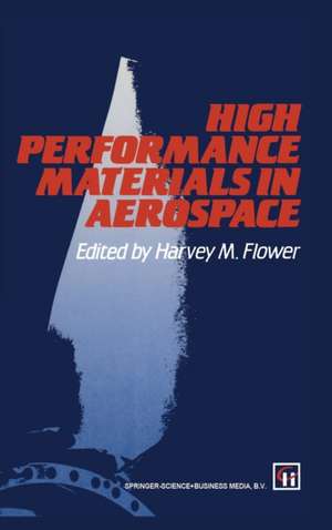 High Performance Materials in Aerospace de Harvey M. Flower