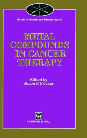 Metal Compounds in Cancer Therapy de Simon P. Fricker