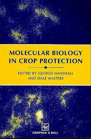 Molecular Biology in Crop Protection de G. Marshall