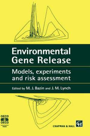 Environmental Gene Release: Models, experiments and risk assessment de M.J. Bazin