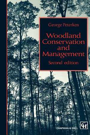 Woodland Conservation and Management de G.F. Peterken