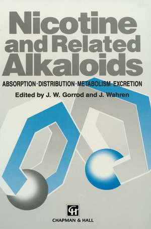 Nicotine and Related Alkaloids: Absorption, Distribution, Metabolism and Excretion de John Wahren