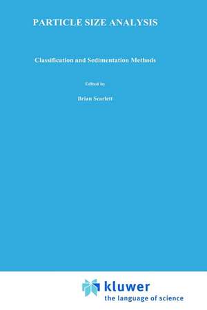 Particle Size Analysis: Classification and sedimentation methods de I. Claus Bernhardt