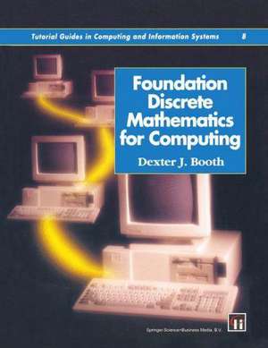 Foundation Discrete Mathematics for Computing de DEXTER J. BOOTH