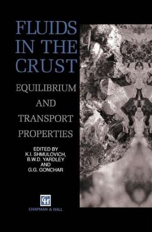 Fluids in the Crust: Equilibrium and transport properties de K. Shmulovich