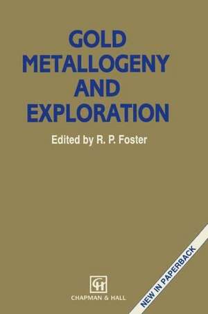 Gold Metallogeny and Exploration de B. Foster