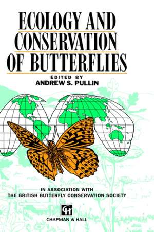 Ecology and Conservation of Butterflies de A.S. Pullin