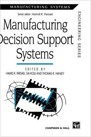 Manufacturing Decision Support Systems de Hamid R. Parsaei