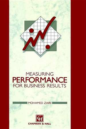 Measuring Performance for Business Results de Mohamed Zairi