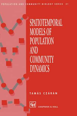 Spatiotemporal Models of Population and Community Dynamics de T. Czaran