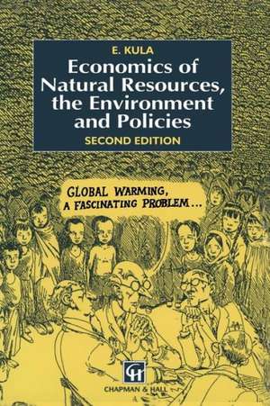 Economics of Natural Resources, the Environment and Policies de E. Kula