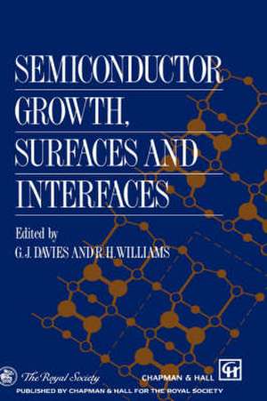 Semiconductor Growth, Surfaces and Interfaces de G.J. Davies