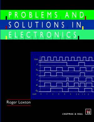 Problems and Solutions in Electronics de R. Loxton