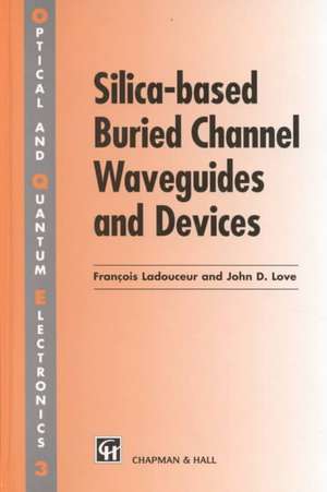 Silica-based Buried Channel Waveguides and Devices de F. Ladouceur