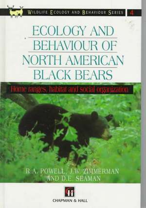 Ecology and Behaviour of North American Black Bears: Home Ranges, Habitat and Social Organization de R.A. Powell