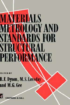 Materials Metrology and Standards for Structural Performance de B.F. Dyson