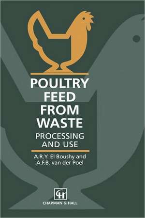 Poultry Feed from Waste: Processing and use de A.R.Y. El Boushy