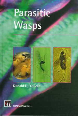 Parasitic Wasps de Donald L. Quicke