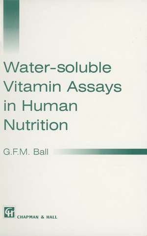 Water-soluble Vitamin Assays in Human Nutrition de G. F. M. Ball