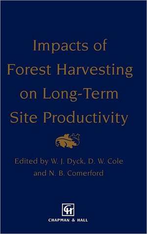 Impacts of Forest Harvesting on Long-Term Site Productivity de W. J. Dyck