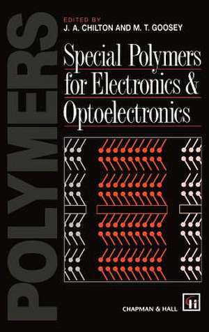 Special Polymers for Electronics and Optoelectronics de J.A. Chilton