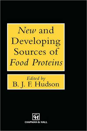 New and Developing Sources of Food Proteins de B.J.F. Hudson