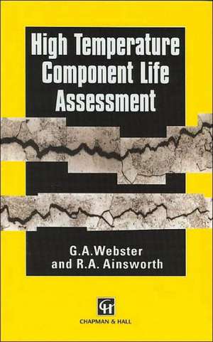 High Temperature Component Life Assessment de G.A. Webster