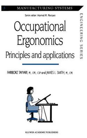 Occupational Ergonomics: Principles and applications de Fariborz Tayyari