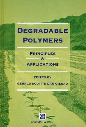 Degradable Polymers: Principles and applications de G. Scott