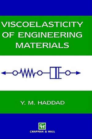 Viscoelasticity of Engineering Materials de Y.M. Haddad