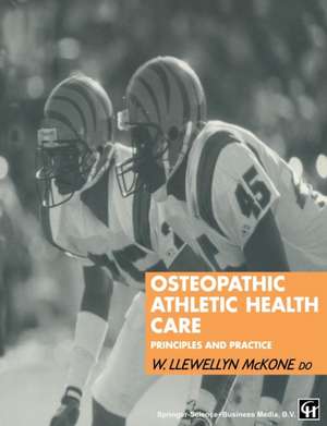 Osteopathic Athletic Health Care: Principles and practice de W. Llewellyn McKone